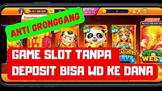 Game Slot Tanpa Deposit Bisa Wd Ke Dana 2023 Terbaru