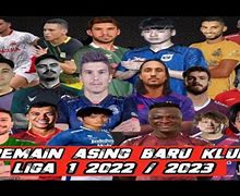 Slot Pemain Asing Liga 1 2022 Terbaru 1 Bulan Ini